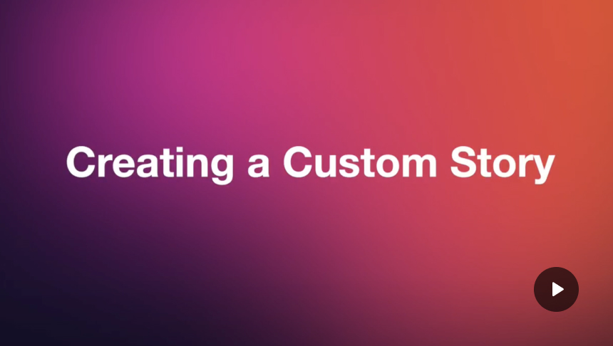 How to create a custom story